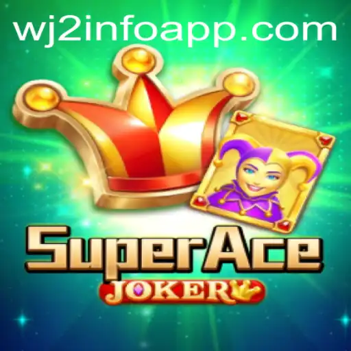 Unveiling SuperAceJoker: An Exciting New Adventure with WJ2 INFO